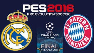 PES 2016 - UEFA CHAMPIONS LEAGUE FINAL - REAL MADRID vs BAYERN MUNICH