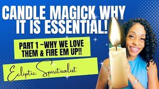 Candle Magick Why It Is Essential? Part 1 ~Why We Love Them& Fire Em Up! #candlemagick