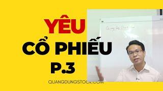 YÊU CỔ PHIẾU PHẦN 3 | CHỨNG KHOÁN | HỌC CHỨNG KHOÁN