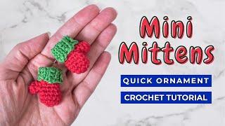 How to crochet a Mini Mittens ornament! Free crochet pattern Christmas ornaments tutorial.