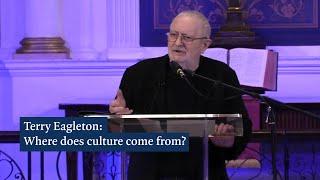 Terry Eagleton: Where does culture come from?