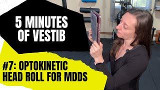 5 Minutes of Vestib: Optokinetic Head Roll Exercise for MDDS