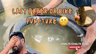 Exams Over, Bike Puncture Fixing | Chalte Chalte Vlogs