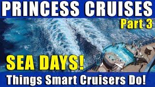 What SMART Princess Cruisers do on SEA DAYS!