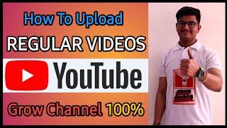 How To Upload Regular Videos | Regular Video Upload karne ke fayde | Regular Videos On YouTube