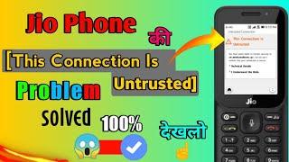 [This Connection Is Untrusted] Problem Solved 100% In Jio Phone | How To Fix Jio Phone New Problem |