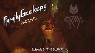 FamilyGeekery Plays Stray - Episode 3