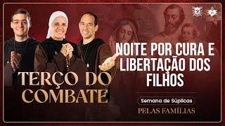 Terço do Combate - Noite por cura e libertação dos filhos - 13/11