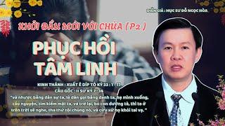 GIẢNG LUẬN : MỤC SƯ ĐỖ NGỌC HÒA | ĐỀ TÀI : PHỤC HỒI TÂM LINH #msdongochoa #httlvn