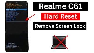 Forgot Screen Lock Realme C61 | Realme C61 Hard Reset | Remove Pattern/Pin/Password Lock Without Pc