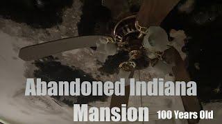 Abandoned 100 Year Old Indiana Mansion | Forgotten Family