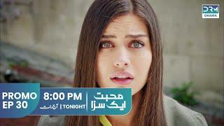 Mohabbat Ek Saza | Promo Episode 30 Tomorrow at 8PM | Turkish Drama In Urdu | UA2O