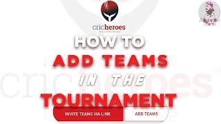 How To Add Teams In The Cricket Tournament By Using Simple Steps | CricHeroes App | Organizers