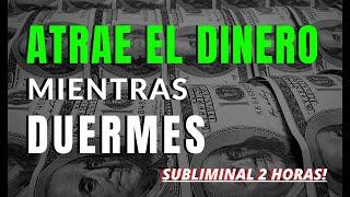 Atrae el DINERO Mientras Duermes | SUBLIMINAL Potente de 2 horas con Ondas Delta