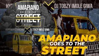 Amapiano Goes To The Street 'MIXTAPE' - Hypeman Standard ft. Dj Tobzy Imole Giwa