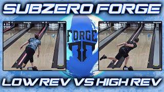 SUBZERO FORGE REVIEW  |  2 Bowlers - Low Rev vs High Rev!