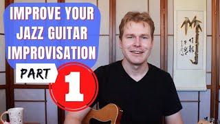 Improve Your Jazz Guitar Improvisation: Part 1/4 - Creating the Foundation