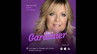 Episode 36: Courage to Change with Karen