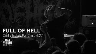 FULL OF HELL live at Saint Vitus Bar, Mar. 22nd, 2022 (FULL SET)