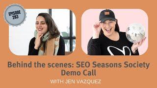 Behind the Scenes: SEO Seasons Society Demo Call  with Jen Vazquez