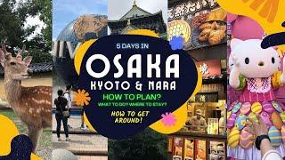 [Japan Travel Guide] Best of Osaka, Kyoto & Nara for First-Timers: Things to Do & How to Get Around