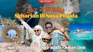 Seharian Di Nusa Penida - Bali (Naik Speed Boat, Ke Spot2 Foto Viral & Info Biayanya semua lengkap)