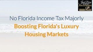 No Florida Income Tax Majorly Boosting Florida's Luxury Housing Markets Janet Berry 239-450-1892