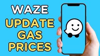 How To Change Gas Prices | Waze