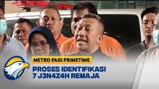 Proses Identifikasi 7 J3n4z4h Remaja - [Metro Pagi Primertime]