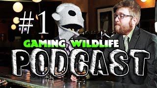 The Gaming Wildlife Podcast Episode 1 (9/23/15)