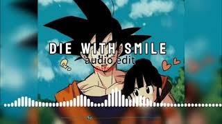 Die with Smile  | Audio Edit by allenedit