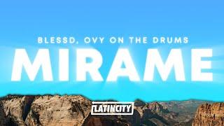 Blessd, Ovy On The Drums – Mirame (Letra)