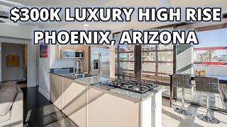 Phoenix Arizona Apartment Tour: $300k ($2200/Month) Luxury High Rise Condo/Apartment