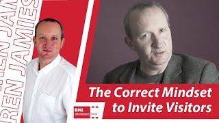 The Correct Mindset to Invite Visitors - BNI Education Slot