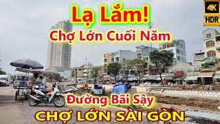 LẠ LẮM! Chợ Lớn Cuối Năm Đường Bãi Sậy Quận 5 Sài Gòn