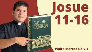 LECTURA DE BIBLIA: Josue 11-16  con el padre Marcos Galvis