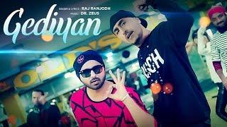 RAJ RANJODH: GEDIYAN Full Video | DR. ZEUS | LATEST PUNJABI SONG 2017