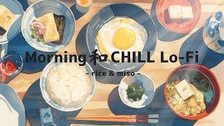 **Morning 和 - WA - CHILL Lo-Fi / 1 Hour of Background Music for Work / Morning LoFi / SCENE**