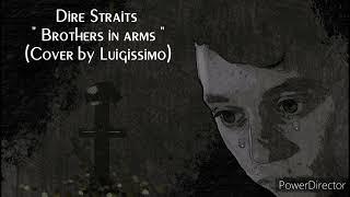 Dire Straits - Brothers in arms - Cover song by Luigissimo