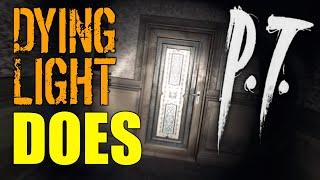 Dying Light Does P.T.