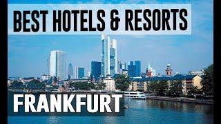 Best Hotels and Resorts in Frankfurt, Germany