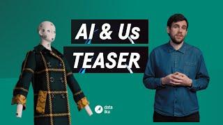 Can AI make us better? AI & Us Teaser