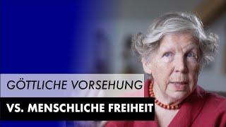 Göttliche Vorsehung und menschliche Freiheit - wie geht das zusammen?