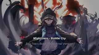 Nightcore - Battle Cry(Pro-Tee,s Bass Multiverse Version)