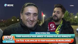 Interview with Ferdi Kadioglu's Father | Ferdi Kadıoğlu Babası ve Annesi | Kadıoğlu Ailesi