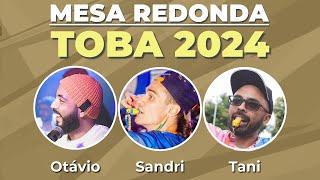 Mesa Redonda TOBA 2024 | Gabi, Otávio, Sandri e Tani