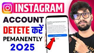 Instagram Account Delete Kaise Kare Permanently 2025 | How To Delete Instagram Account Permanently