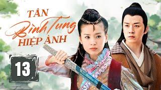 TÂN BÌNH TUNG HIỆP ẢNH - Tập 13 | Phim Cổ Trang Kiếm Hiệp Trung Quốc Siêu Hấp Dẫn | China Zone