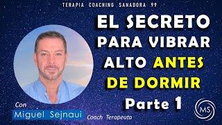 SECRETO PARA VIBRAR ALTO ANTES DE DORMIR  Parte 1   Terapia Coaching Sanadora  99