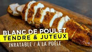 CUIRE UN BLANC DE POULET bien tendre et juteux (inratable !)